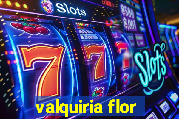 valquiria flor